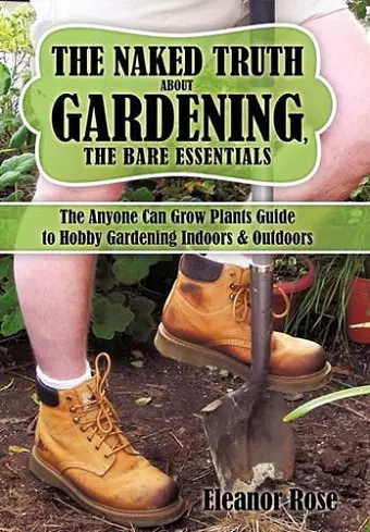 The Naked Truth About Gardening, The Bare Essentials cover