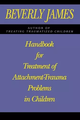 Handbook for Treatment of Attachment Problems in Children cover