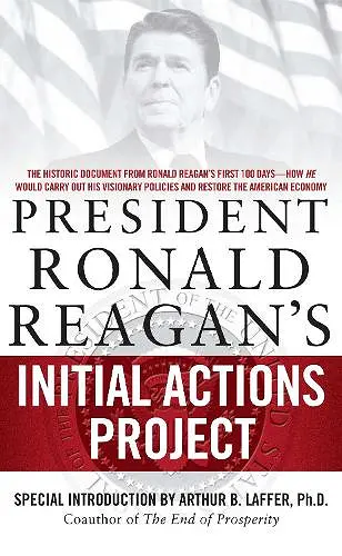 President Ronald Reagan's Initial Actions Project cover