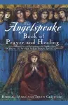 The Angelspeake Book of Prayer and Healing cover