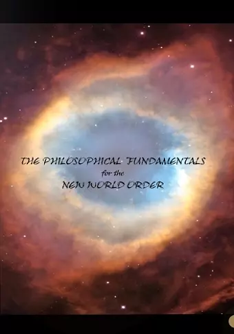 The Philosophical Fundamentals for the New World Order cover