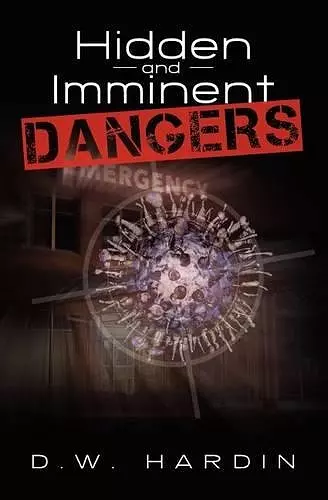 Hidden and Imminent Dangers cover