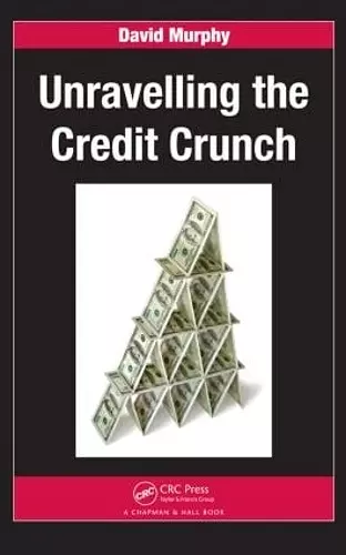 Unravelling the Credit Crunch cover