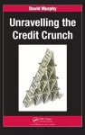 Unravelling the Credit Crunch cover