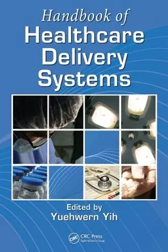 Handbook of Healthcare Delivery Systems cover