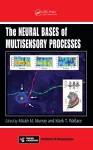 The Neural Bases of Multisensory Processes cover