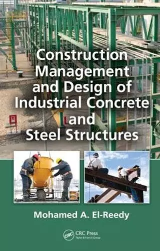 Construction Management and Design of Industrial Concrete and Steel Structures cover