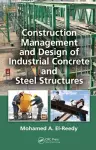 Construction Management and Design of Industrial Concrete and Steel Structures cover