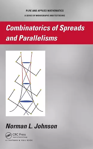 Combinatorics of Spreads and Parallelisms cover