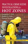 Practical Crime Scene Investigations for Hot Zones cover