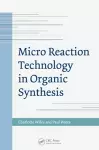 Micro Reaction Technology in Organic Synthesis cover