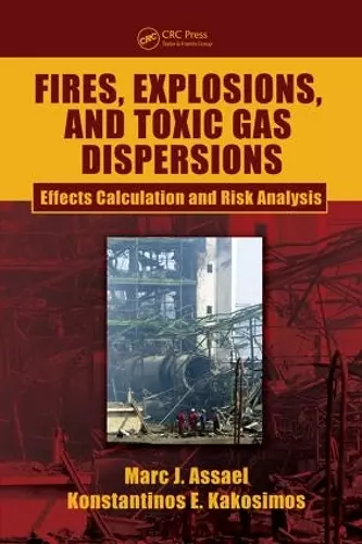 Fires, Explosions, and Toxic Gas Dispersions cover