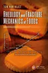 Rheology and Fracture Mechanics of Foods cover