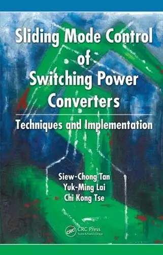 Sliding Mode Control of Switching Power Converters cover