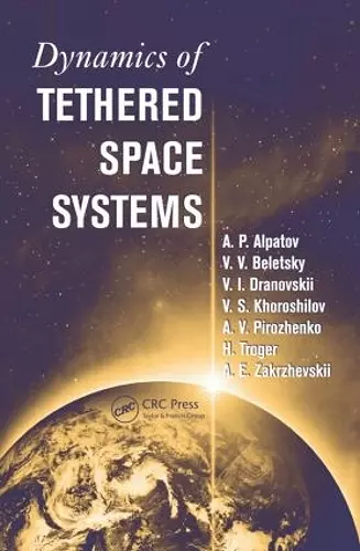 Dynamics of Tethered Space Systems cover