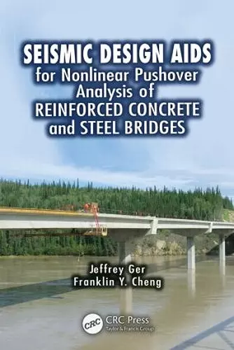 Seismic Design Aids for Nonlinear Pushover Analysis of Reinforced Concrete and Steel Bridges cover