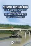 Seismic Design Aids for Nonlinear Pushover Analysis of Reinforced Concrete and Steel Bridges cover