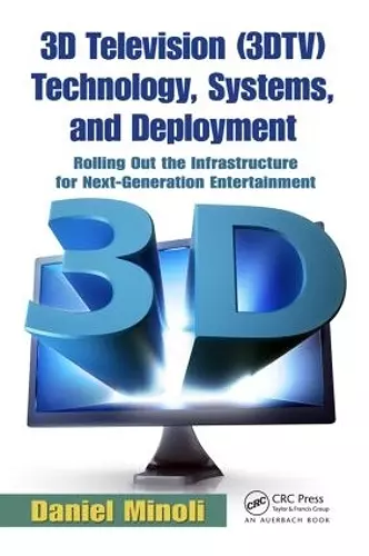 3D Television (3DTV) Technology, Systems, and Deployment cover