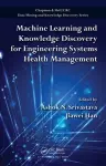 Machine Learning and Knowledge Discovery for Engineering Systems Health Management cover