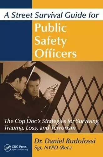 A Street Survival Guide for Public Safety Officers cover