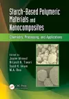 Starch-Based Polymeric Materials and Nanocomposites cover