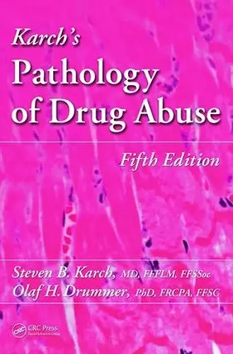 Karch's Pathology of Drug Abuse cover