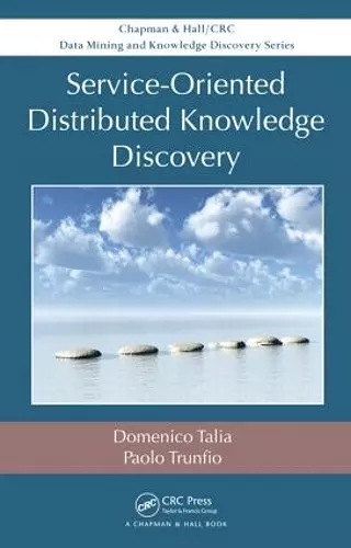 Service-Oriented Distributed Knowledge Discovery cover