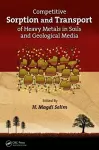 Competitive Sorption and Transport of Heavy Metals in Soils and Geological Media cover