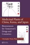 Medicinal Plants of China, Korea, and Japan cover