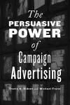 The Persuasive Power of Campaign Advertising cover