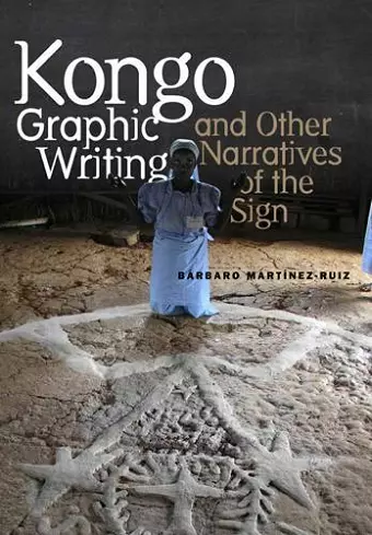Kongo Graphic Writing and Other Narratives of the Sign cover