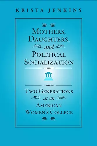 Mothers, Daughters, and Political Socialization cover