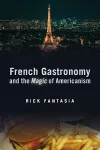 French Gastronomy and the Magic of Americanism cover