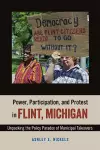 Power, Participation, and Protest in Flint, Michigan cover