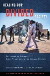 Healing Our Divided Society: Investing in America Fifty Years after the Kerner Report cover