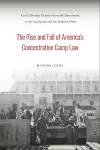 The Rise and Fall of America's Concentration Camp Law cover