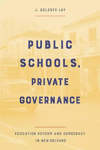 Public Schools, Private Governance cover