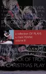 A Collection of Plays By Mark Frank Volume III cover