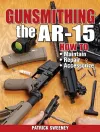 Gunsmithing - The AR-15 cover