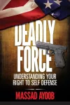 Deadly Force - Understanding Your Right to Self Defense cover