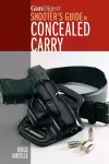 Gun Digest Shooter’s Guide to Concealed Carry cover