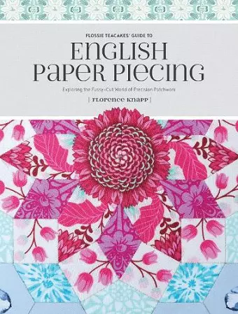 Flossie Teacakes' Guide to English Paper Piecing cover