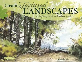 Creating Textured Landscapes with Pen, Ink and Watercolor cover