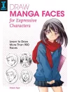 Draw Manga Faces for Expressive Characters cover