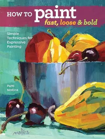 How to Paint Fast, Loose and Bold cover