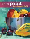 How to Paint Fast, Loose and Bold cover