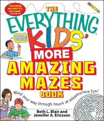 The Everything Kids' More Amazing Mazes Book cover
