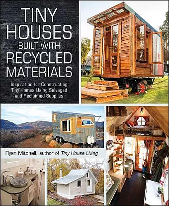 Tiny Houses Built with Recycled Materials cover