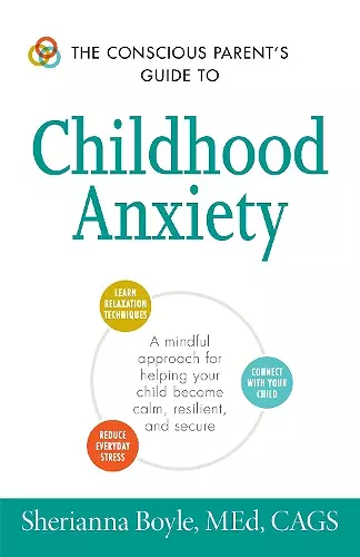 The Conscious Parent's Guide to Childhood Anxiety cover