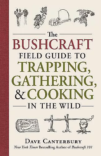 The Bushcraft Field Guide to Trapping, Gathering, and Cooking in the Wild cover